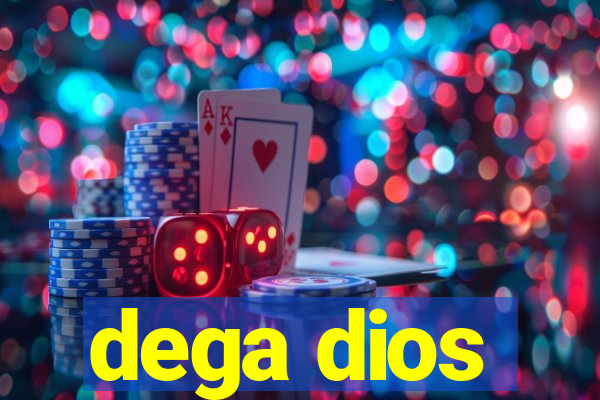 dega dios